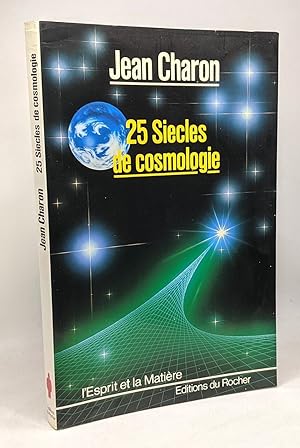 Vingt-Cinq Siècles de cosmologie
