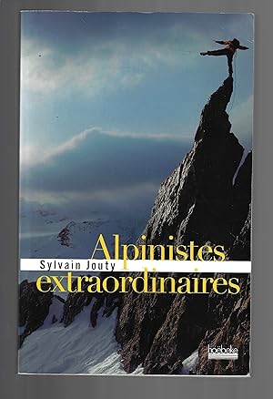 ALPINISTES EXTRAORDINAIRES (DEST DE MONTAGNE)