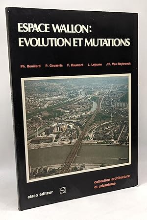 Espace Wallon: Evolution et mutations (Collection "Architecture et urbanisme") (French Edition)