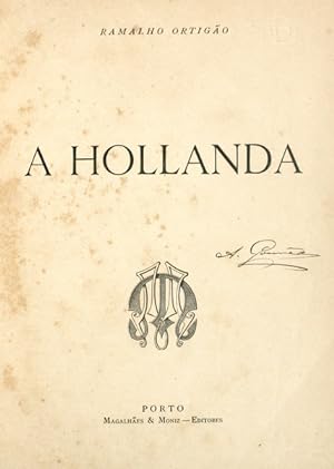 A HOLLANDA. [1.ª EDIÇÃO].