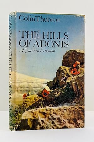 The Hills of Adonis. A Quest in Lebanon - SIGNED by the Author