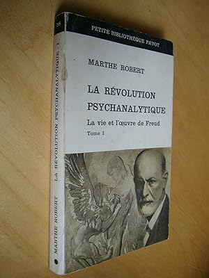 La Révolution psychanalytique La vie et l'oeuvre de Freud Tome 1