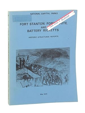 National Capital Parks: Fort Stanton, Fort Foote and Battery Ricketts: Historic Structures Report