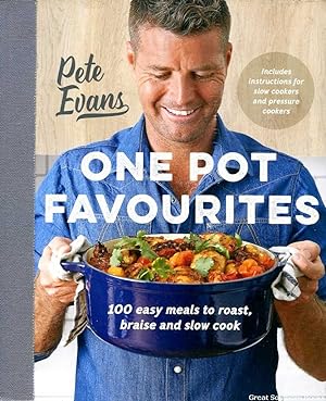 One Pot Favourites: 100 Easy Meals to Roast, Braise and Slow Cook