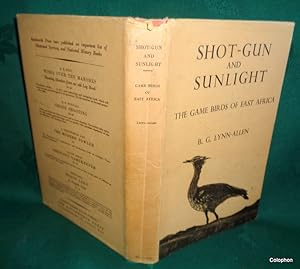 Shot-Gun and Sunlight. The Game Birds of East Africa