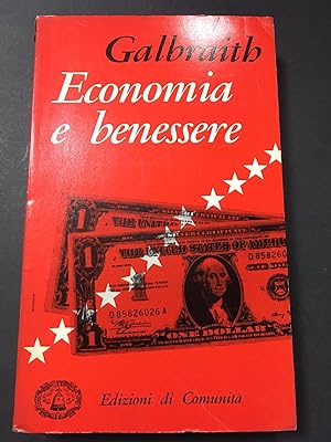 Galbraith John Kenneth. Economia e benessere. Edizioni di comunità. 1959-I
