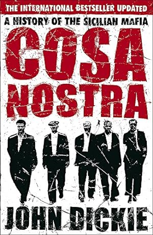 Cosa Nostra. A History of the Sicilian Mafia