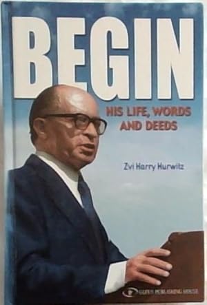 BEGIN: His Life, Words and Deeds