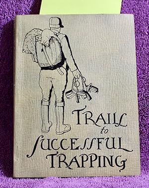 TRAILS TO SUCCESSFUL TRAPPING