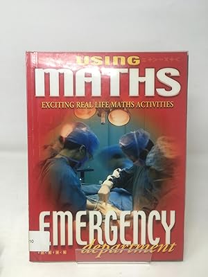 Emergency Department: Exciting Real Life Maths Activities (Using Maths 2)