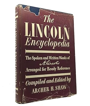 THE LINCOLN ENCYCLOPEDIA The Spoken and Written Words of A. Lincoln Arranged for Ready Reference