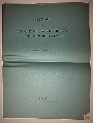 Beitrage zur Theorie der Windverbande Eiserner Brucken. I. Offprint: Zeitschrift fur Bauwesen. (A...