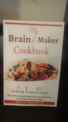 My Brain & Maker Cookbook: 60 Brain Healthy & Anti-Inflammatory Recipes Everyone can use to Boost...