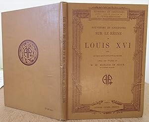 Souvenirs & Anecdotes sur le Règne de Louis XVI avec une préface de M. le Marquis de Ségur