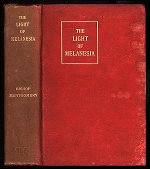 The Light of Melanesia: a Record of Fifty Years Mission Work in the South Seas; Written After a P...