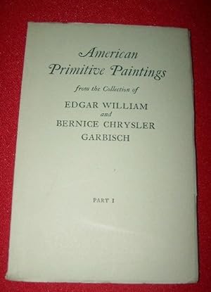American Primitive Painting from the Collection of Edgar William and Bernice Chrysler Garbisch Pa...