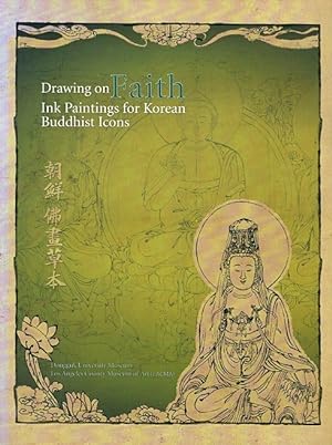 Drawing on Faith: Ink Paintings for Korean Buddhist Icons = Choson Purhwa Ch'obon