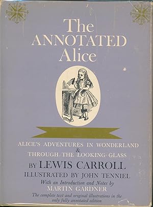 Annotated Alice - Alice's Adventures in Wonderland and Through the Looking Glass