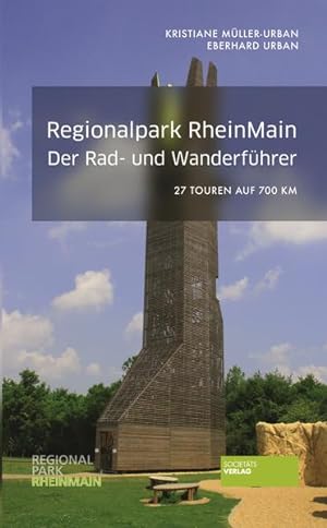 Regionalpark RheinMain. Der Rad- und Wanderführer: 27 Touren auf 700 km