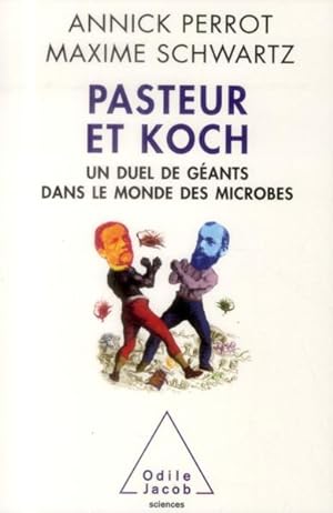 Pasteur et Koch ; un duel de géants dans le monde des microbes