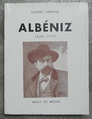 Albéniz. Sa vie, son oeuvre. 1860-1909.