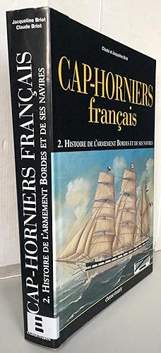 Cap-horniers français tome 2 : Histoire de l'armement Bordes et de ses navires