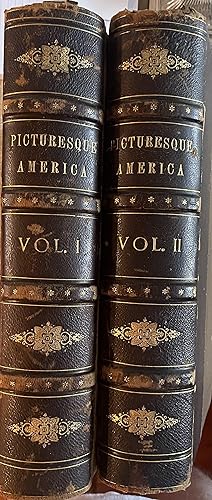 Picturesque America. A Delineation In Pen and Pencil (2 Volumes)