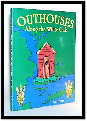 [North Carolina] Outhouses Along the White Oak (Coastal Heritage Series)