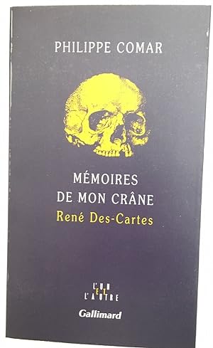 Mémoires de mon crâne: René Des-Cartes