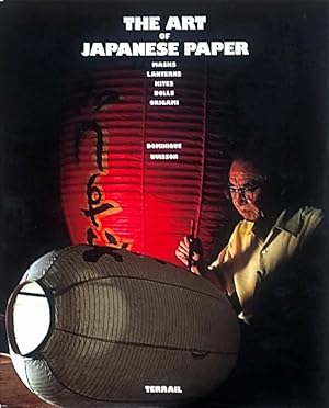 The Art of Japanese Paper: Masks, Lanterns, Kites, Dolls, Origami