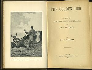 The Golden Idol. A Tale of Adventures in Australia and New Zealand