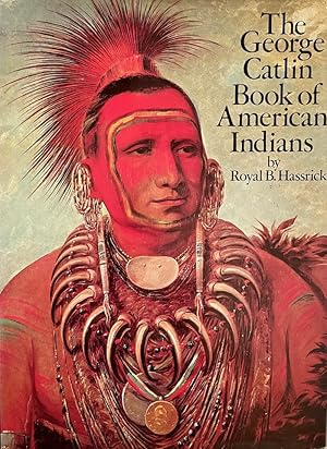 The George Catlin Book of American Indians