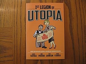 1st (First) Legion of Utopia - An Epic Tale of Killers, Queers & The Birth of Canadian Socialism