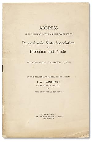 [Printed by Juvenile Delinquents] Address at the Opening of the Annual Conference. Pennsylvania S...