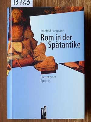 Rom in der Spätantike. Porträt einer Epoche. 2. Auflage.