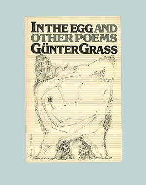 In the Egg and Other Poems, by Günter Grass, Noted German Writer, Recipient of the Nobel Prize in...