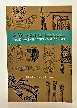 A Wealth of Thought: Franz Boas on Native American Art