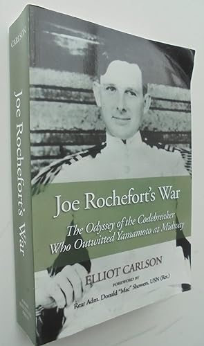 Joe Rochefort's War: The Odyssey of the Codebreaker Who Outwitted Yamamoto at Midway