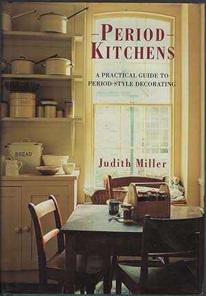 Period Kitchens A Practical Guide to Period-Style Decorating