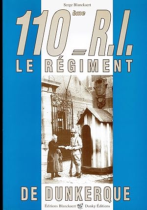 110ème R.I. Le Régiment de Dunkerque.