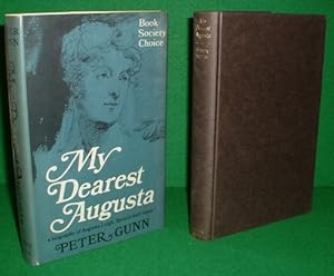 MY DEAREST AUGUSTA A Biography of the Honourable Augusta Leigh, Lord Byron's Half-Sister [ Author...