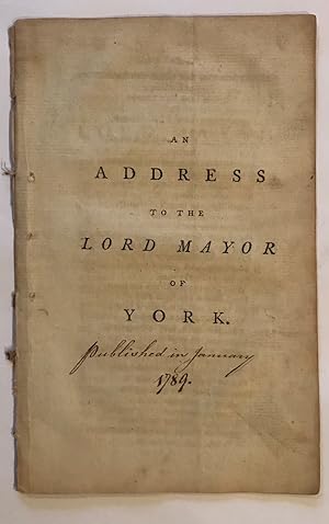 A VERY RARE EIGHTEENTH CENTURY PAMPHLET ADDRESSED TO THE MAYOR OF YORK