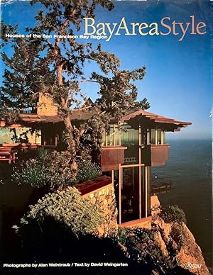 Bay Area Style: Houses of the San Francisco Bay Region (signed and inscribed by photographer Alan...