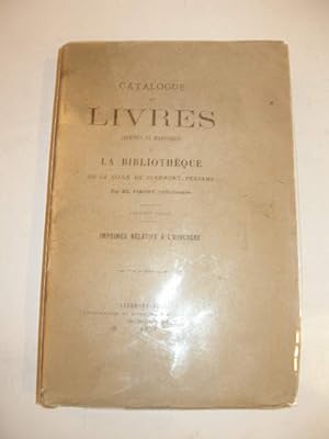 CATALOGUE DES LIVRES IMPRIMES ET MANUSCRITS DE LA BIBLIOTHEQUE DE LA VILLE DE CLERMONT-FERRAND , ...