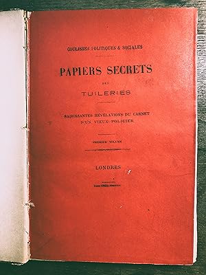 Coulisses politiques et sociales. Papiers secrets des Tuileries. Saisissantes révélations du carn...