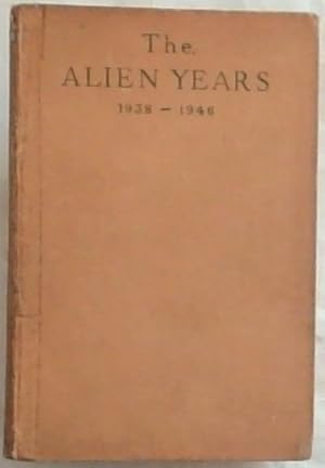 THE ALIEN YEARS being The Autobiography of an Englishwoman in Germany and Austria: 1938-1946