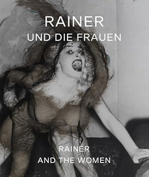 [Rainer und die Frauen] ; Rainer und die Frauen, and the women : [anlässlich der Ausstellung Rain...
