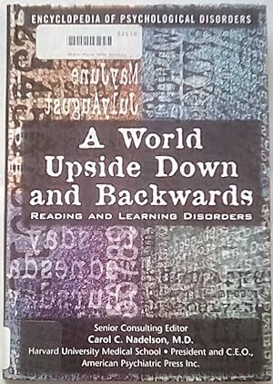 A World Upside Down and Backwards: Reading and Learning Disorders (Encyclopedia of Psychological ...