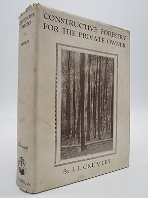 CONSTRUCTIVE FORESTRY FOR THE PRIVATE OWNER