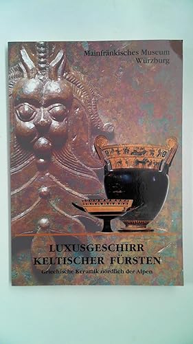 Mainfränkische Hefte ; Bd. (94)Kataloge des Mainfränkischen Museums Würzburg Luxusgeschirr keltis...